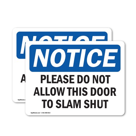 Signmission Please Do Not Allow This Door To Slam Shut, 7 in W x Rectangle, Vinyl Decal OS-2PACK-NS-D-57-L-17373